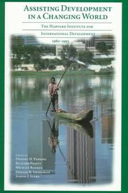 Cover of: Assisting development in a changing world: the Harvard Institute for International Development, 1980-1995