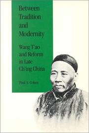 Cover of: Between Tradition and Modernity: Wang T'ao and Reform in Late Ch'ing China (Harvard East Asian Monographs)