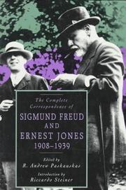 The complete correspondence of Sigmund Freud and Ernest Jones, 1908-1939 by Sigmund Freud