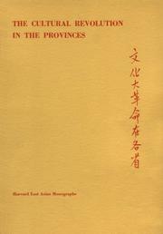 Cover of: The Cultural Revolution in the Provinces (Harvard East Asian Monographs) by Ezra F. Vogel