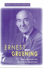 Ernest Gruening and the American dissenting tradition by Robert David Johnson