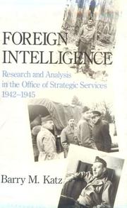 Cover of: Foreign Intelligence: Research and Analysis in the Office of Strategic Services, 1942-1945