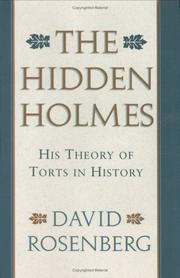 Cover of: The Hidden Holmes: His Theory of Torts in History