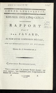 Cover of: Rapport fait par Favard, au nom d'une commission spe ciale, sur la re organisation du notariat: se ance du 13 thermidor an 7.