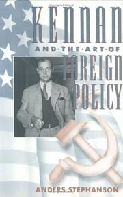 Cover of: Kennan and the art of foreign policy by Anders Stephanson