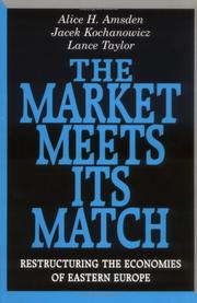 Cover of: The Market Meets its Match: Restructuring the Economies of Eastern Europe