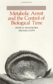 Cover of: Metabolic arrest and the control of biological time by Peter W. Hochachka