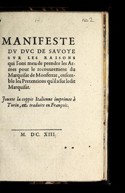 Cover of: Manifeste dv dvc de Savoye svr les raisons qui l'ont meu de prendre les armes pour le recouurement du marquisat de Monferrat, ensemble les pretentions qu'il a sur ledit marquisat