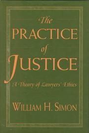 Cover of: The practice of justice: a theory of lawyers' ethics