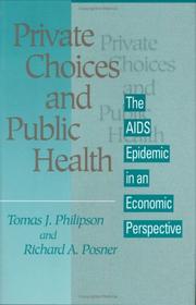 Cover of: Private choices and public health: the AIDS epidemic in an economic perspective