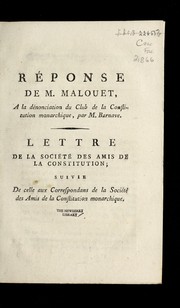 Cover of: Re ponse de M. Malouet a la de nonciation du Club de la constitution monarchique, par M. Barnave by Malouet, Pierre-Victor baron