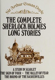 Cover of: The Complete Sherlock Holmes Long Stories by Arthur Conan Doyle