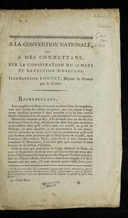 A la Convention nationale, et a mes commettans, sur la conspiration du 10 mars et la faction d'Orle ans by Jean-Baptiste Louvet de Couvray