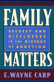 Cover of: Family matters: secrecy and disclosure in the history of adoption