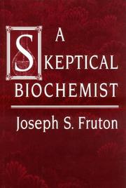 A skeptical biochemist by Joseph S. Fruton
