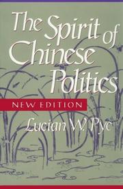 The spirit of Chinese politics by Pye, Lucian W.