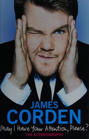 Cover of: May I have your attention please? by James Corden