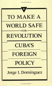Cover of: To Make a World Safe for Revolution: Cubas Foreign Policy (Center for International Affairs)