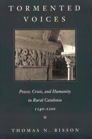 Cover of: Tormented voices: power, crisis, and humanity in rural Catalonia, 1140-1200