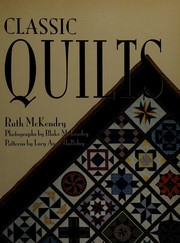 Cover of: Classic quilts by Ruth McKendry