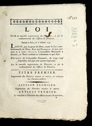 Cover of: Loi sur la nouvelle organisation du notariat, et sur le remboursement des offices de notaires: donne e a   Paris, le 6 octobre 1791