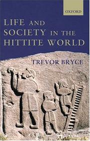 Cover of: Life and Society in the Hittite World by Trevor Bryce