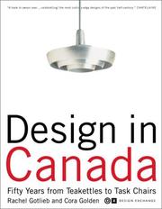 Cover of: Design in Canada: Fifty Years from Tea Kettles to Task Chairs