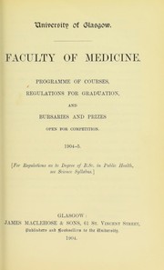 Cover of: Faculty of Medicine: programme of courses, regulations for graduation, and bursaries and prizes open for competition, 1904-1905