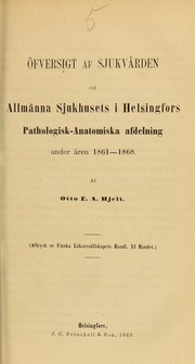 Cover of: ©fversigt af sjukv©Ærden vid Allm©Þnna Sjukhusets i Helsingfors Pathologisk-Anatomiska afdelning under ©Æren 1861-1868