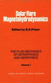 Cover of: Solar Flare Magnetohydrodynamics (Fluid Mechanics of Astrophysics and Geophysics, V. 1.)