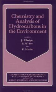 Cover of: Chemistry and analysis of hydrocarbons in the environment by edited by J. Albaigés, R.W. Frei, E. Merian.