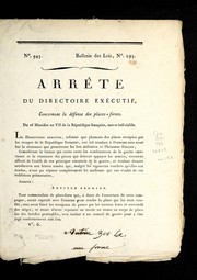Cover of: Arre te  du Directoire exe cutif, concernant la de fense des places-fortes: du 16 messidor an VII de la Re publique franc ʹaise, une et indivisible