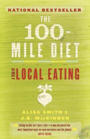 The 100 mile diet by Alisa Smith, J.B. Mackinnon