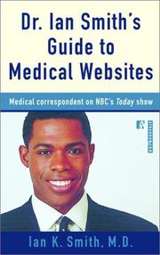 Cover of: Dr. Ian Smith's guide to medical websites. by Ian K. Smith