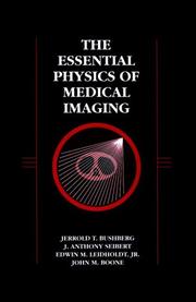 Cover of: The essential physics of medical imaging