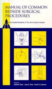 Cover of: Manual of common bedside surgical procedures by the Halsted residents of the Johns Hopkins Hospital by editors, Herbert Chen, Juan E. Sola, Keith D. Lillemoe.