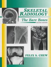 Skeletal radiology by Felix S. Chew