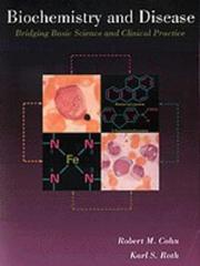 Biochemistry and disease by Robert M. Cohn