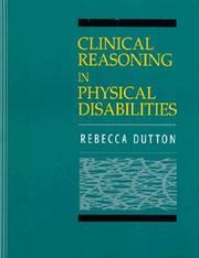 Clinical reasoning in physical disabilities by Rebecca Dutton