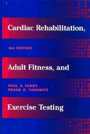 Cover of: Cardiac rehabilitation, adult fitness, and exercise testing
