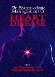 Cover of: The pharmacologic management of heart disease