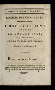 Cover of: Observations faites par Boulay-Paty, de la Loire-Infe rieure, sur la marine auxiliaire: se ance du 7 vende miaire an 8.
