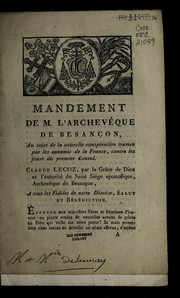 Cover of: Mandement de M. l'archeve que de Besanc ʹon, au sujet de la nouvelle conspiration trame e par les ennemis de la France, contre les jours du premier consul