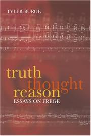 Cover of: Truth, thought, reason by Tyler Burge