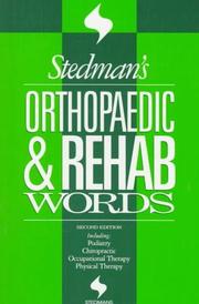 Cover of: Stedman's orthopaedic & rehab words: including podiatry, chiropractic, occupational therapy, physical therapy.
