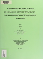 Cover of: The condition and trend of aspen communities on BLM administered lands in north-central Nevada with recommendations for management by Charles E. Kay
