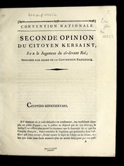 Cover of: Seconde opinion du citoyen Kersaint, sur le jugement du ci-devant roi by Armand-Guy Kersaint