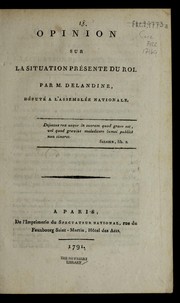 Cover of: Opinion sur la situation pre sente du roi by Delandine, Ant. Fr.