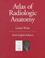 Cover of: Atlas of radiologic anatomy