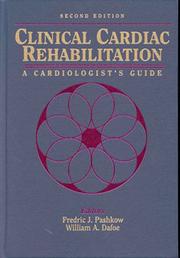 Cover of: Clinical cardiac rehabilitation: a cardiologist's guide